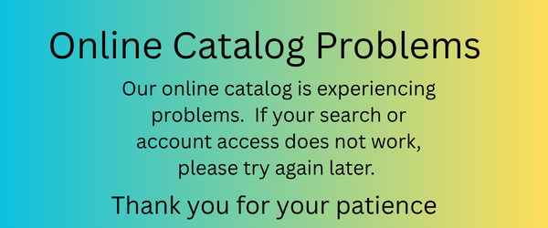 Online catalog problems, please try again later 